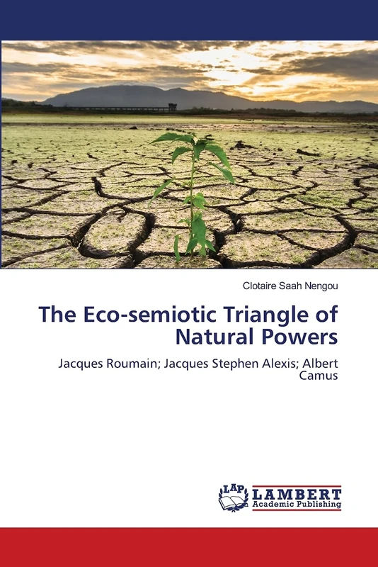 The Eco-semiotic Triangle of Natural Powers: Jacques Roumain; Jacques Stephen Alexis; Albert Camus - Image 1