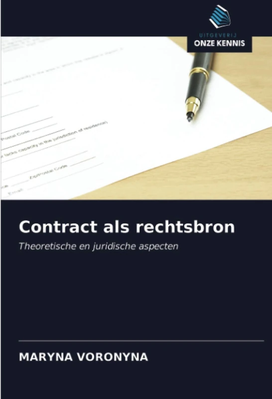 Contract als rechtsbron: Theoretische en juridische aspecten