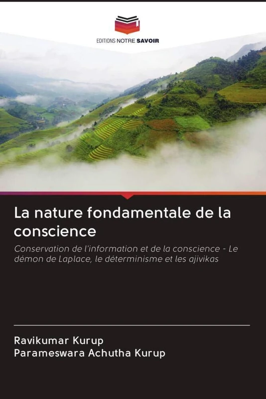 La nature fondamentale de la conscience: Conservation de l'information et de la conscience - Le démon de Laplace, le déterminisme et les ajivikas