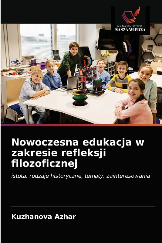 Nowoczesna edukacja w zakresie refleksji filozoficznej: istota, rodzaje historyczne, tematy, zainteresowania