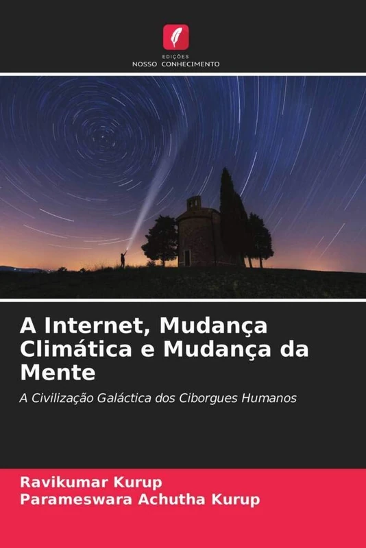 A Internet, Mudança Climática e Mudança da Mente: A Civilização Galáctica dos Ciborgues Humanos