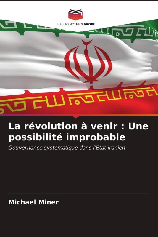La révolution à venir : Une possibilité improbable: Gouvernance systématique dans l'État iranien - Image 1