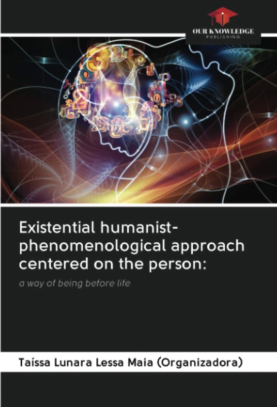 Existential humanist-phenomenological approach centered on the person:: a way of being before life