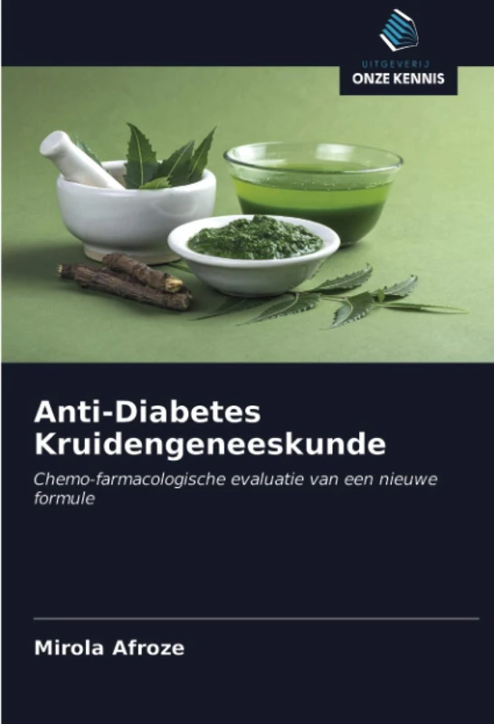 Anti-Diabetes Kruidengeneeskunde: Chemo-farmacologische evaluatie van een nieuwe formule