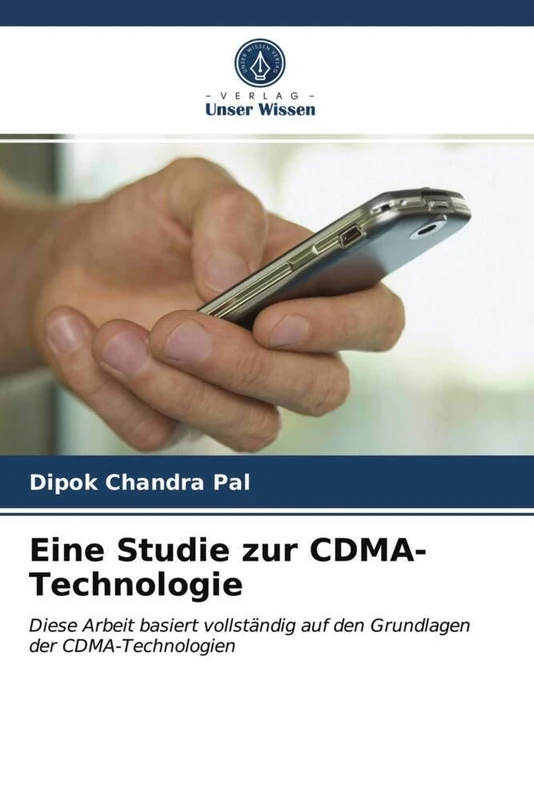 Eine Studie zur CDMA-Technologie: Diese Arbeit basiert vollständig auf den Grundlagen der CDMA-Technologien