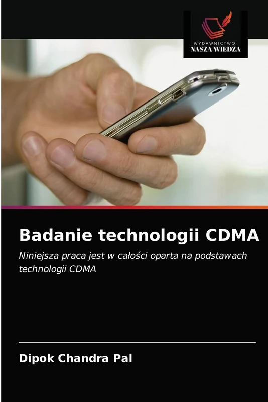 Badanie technologii CDMA: Niniejsza praca jest w całości oparta na podstawach technologii CDMA