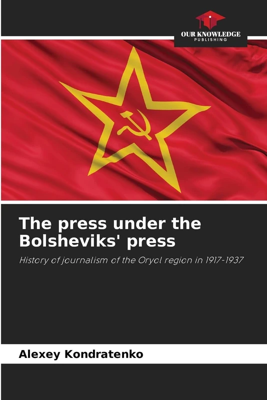 The press under the Bolsheviks' press: History of journalism of the Oryol region in 1917-1937