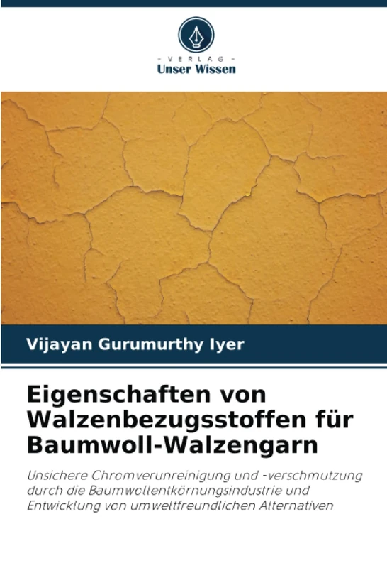 Eigenschaften von Walzenbezugsstoffen für Baumwoll-Walzengarn: Unsichere Chromverunreinigung und -verschmutzung durch die Baumwollentkörnungsindustrie ... von umweltfreundlichen Alternativen - Image 1