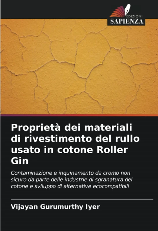 Proprietà dei materiali di rivestimento del rullo usato in cotone Roller Gin: Contaminazione e inquinamento da cromo non sicuro da parte delle ... e sviluppo di alternative ecocompatibili - Image 1