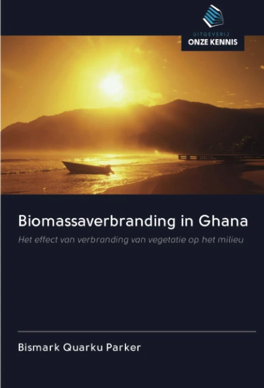 Biomassaverbranding in Ghana: Het effect van verbranding van vegetatie op het milieu