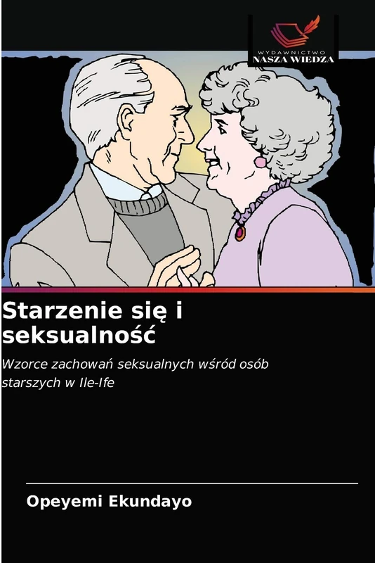 Starzenie się i seksualność: Wzorce zachowań seksualnych wśród osób starszych w Ile-Ife - Image 1