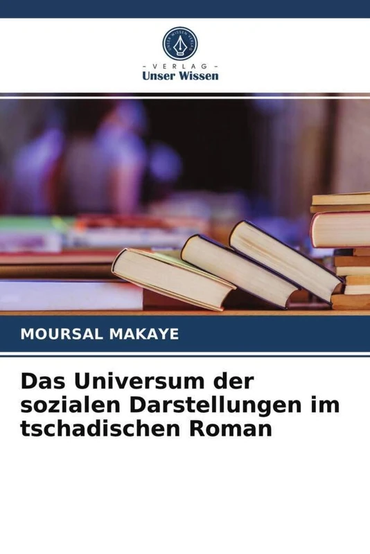 Das Universum der sozialen Darstellungen im tschadischen Roman