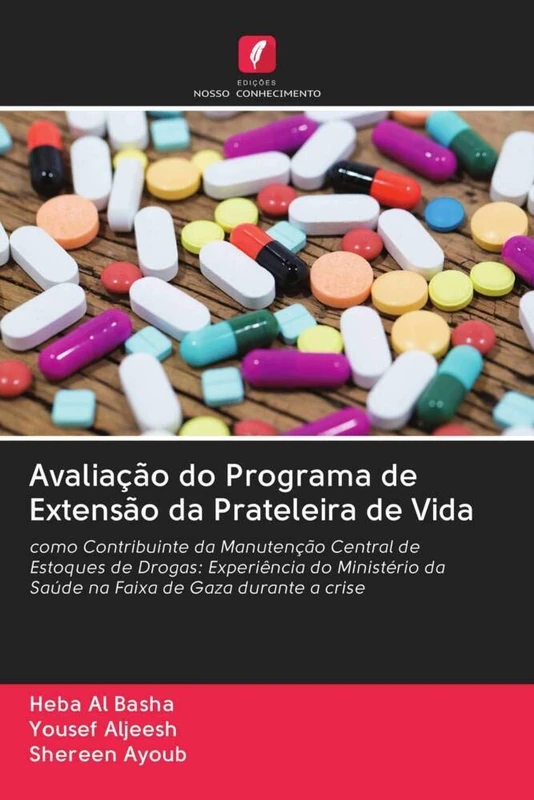 Avaliação do Programa de Extensão da Prateleira de Vida: como Contribuinte da Manutenção Central de Estoques de Drogas: Experiência do Ministério da Saúde na Faixa de Gaza durante a crise