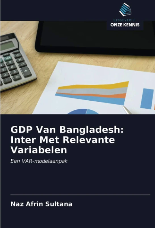 GDP Van Bangladesh: Inter Met Relevante Variabelen: Een VAR-modelaanpak