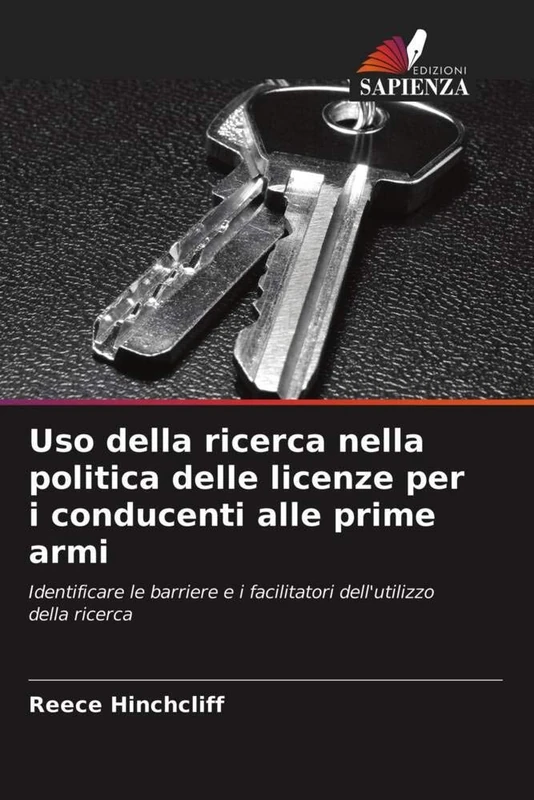 Uso della ricerca nella politica delle licenze per i conducenti alle prime armi: Identificare le barriere e i facilitatori dell'utilizzo della ricerca