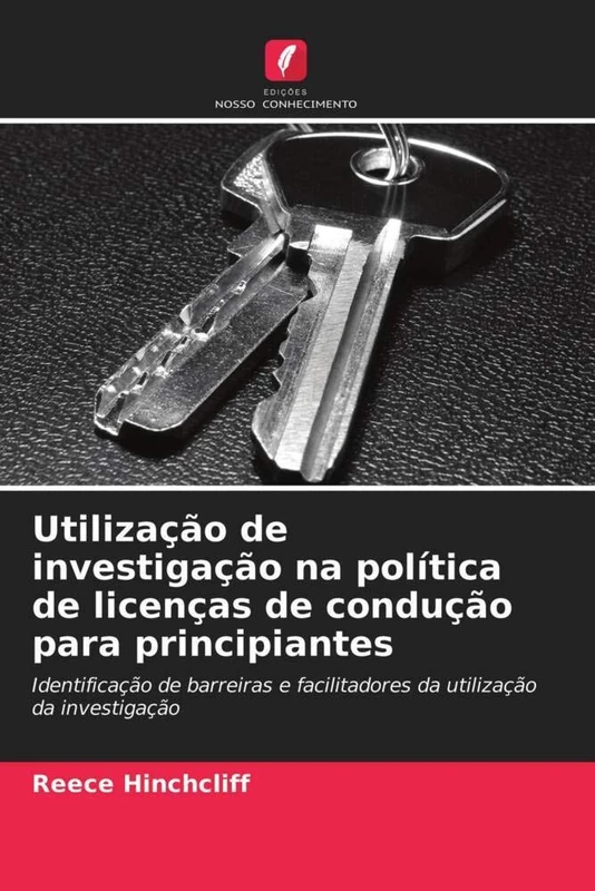 Utilização de investigação na política de licenças de condução para principiantes: Identificação de barreiras e facilitadores da utilização da investigação
