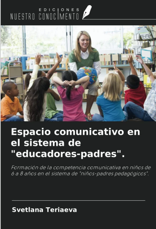 Espacio comunicativo en el sistema de "educadores-padres".: Formación de la competencia comunicativa en niños de 6 a 8 años en el sistema de "niños-padres pedagógicos". - Image 1