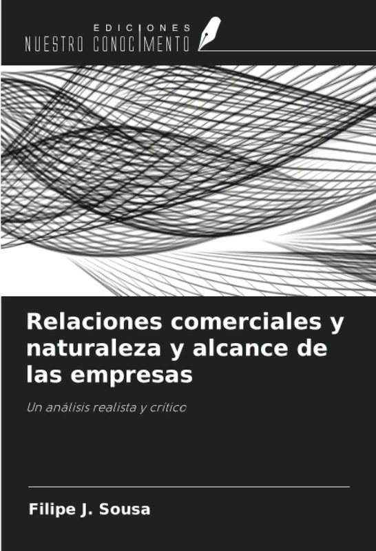 Relaciones comerciales y naturaleza y alcance de las empresas: Un análisis realista y crítico