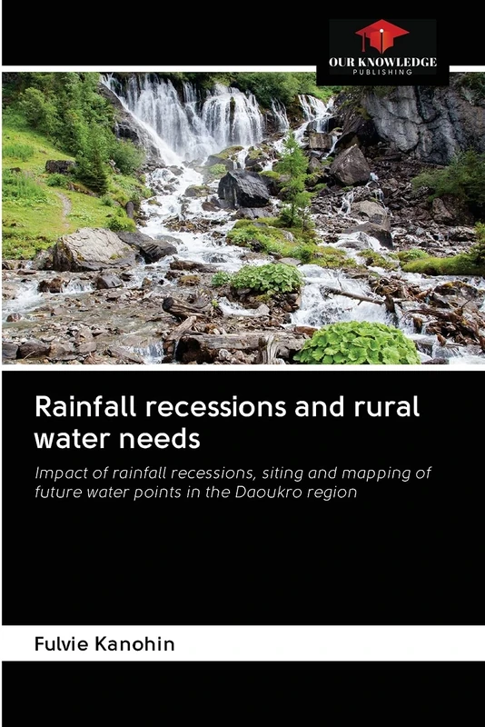 Rainfall recessions and rural water needs: Impact of rainfall recessions, siting and mapping of future water points in the Daoukro region