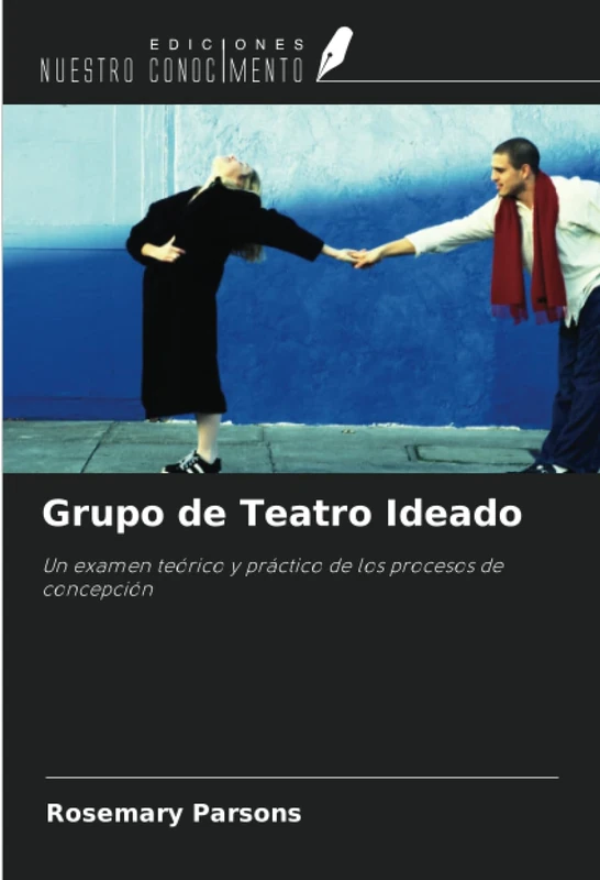 Grupo de Teatro Ideado: Un examen teórico y práctico de los procesos de concepción