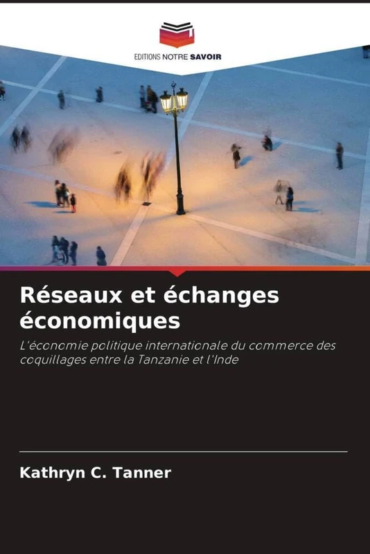 Réseaux et échanges économiques: L'économie politique internationale du commerce des coquillages entre la Tanzanie et l'Inde - Image 1