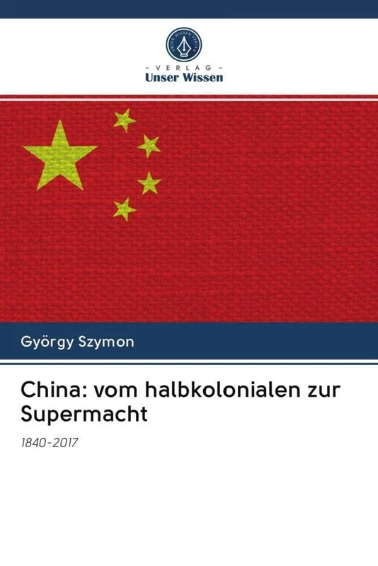 China: vom halbkolonialen zur Supermacht: 1840-2017 - Image 1