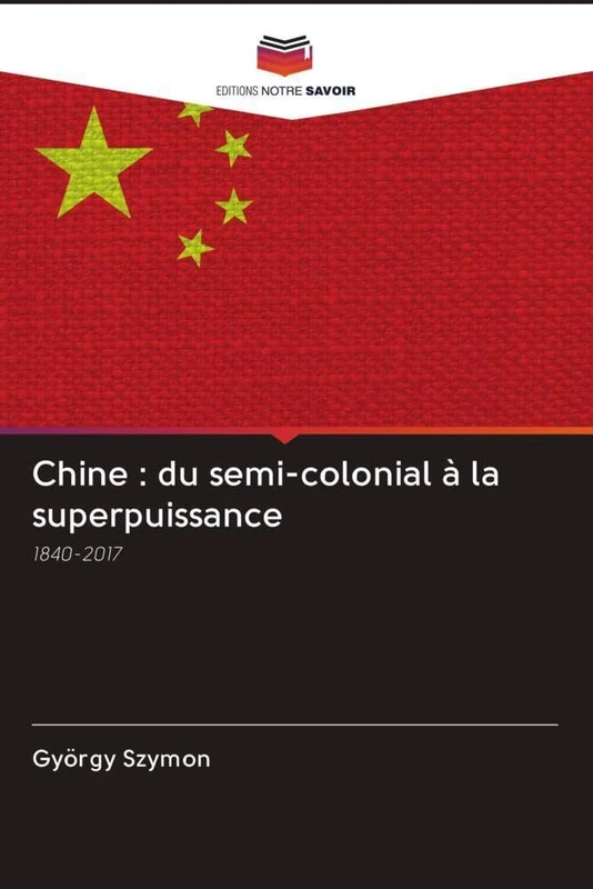 Chine : du semi-colonial à la superpuissance: 1840-2017 - Image 1