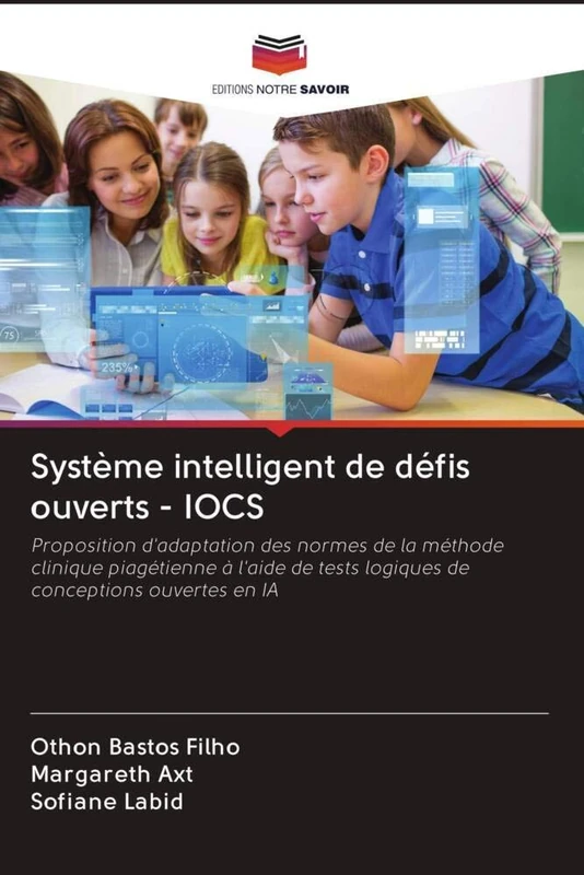 Système intelligent de défis ouverts - IOCS: Proposition d'adaptation des normes de la méthode clinique piagétienne à l'aide de tests logiques de conceptions ouvertes en IA - Image 1