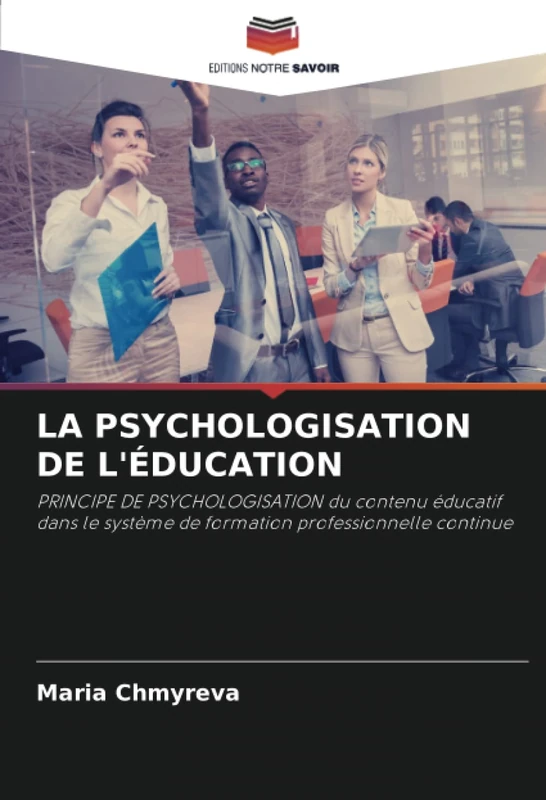 LA PSYCHOLOGISATION DE L'ÉDUCATION: PRINCIPE DE PSYCHOLOGISATION du contenu éducatif dans le système de formation professionnelle continue - Image 1