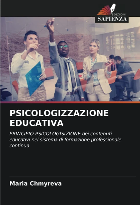 PSICOLOGIZZAZIONE EDUCATIVA: PRINCIPIO PSICOLOGISIZIONE dei contenuti educativi nel sistema di formazione professionale continua