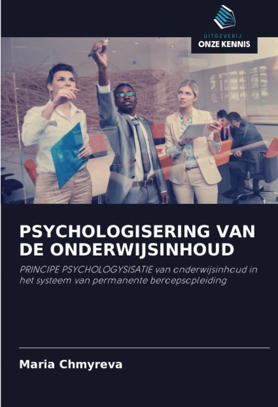 PSYCHOLOGISERING VAN DE ONDERWIJSINHOUD: PRINCIPE PSYCHOLOGYSISATIE van onderwijsinhoud in het systeem van permanente beroepsopleiding