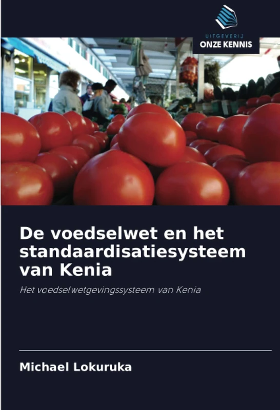 De voedselwet en het standaardisatiesysteem van Kenia: Het voedselwetgevingssysteem van Kenia