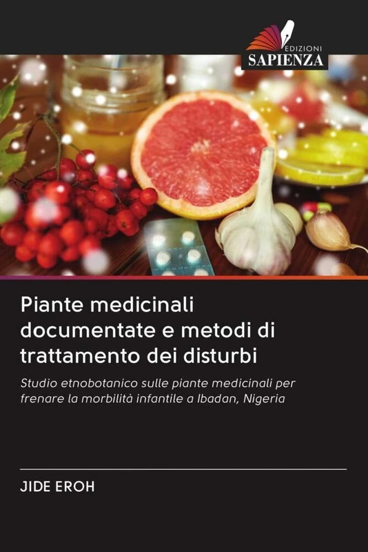 Piante medicinali documentate e metodi di trattamento dei disturbi: Studio etnobotanico sulle piante medicinali per frenare la morbilità infantile a Ibadan, Nigeria - Image 1