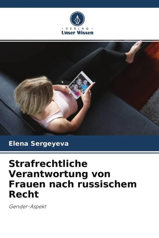 Strafrechtliche Verantwortung von Frauen nach russischem Recht: Gender-Aspekt