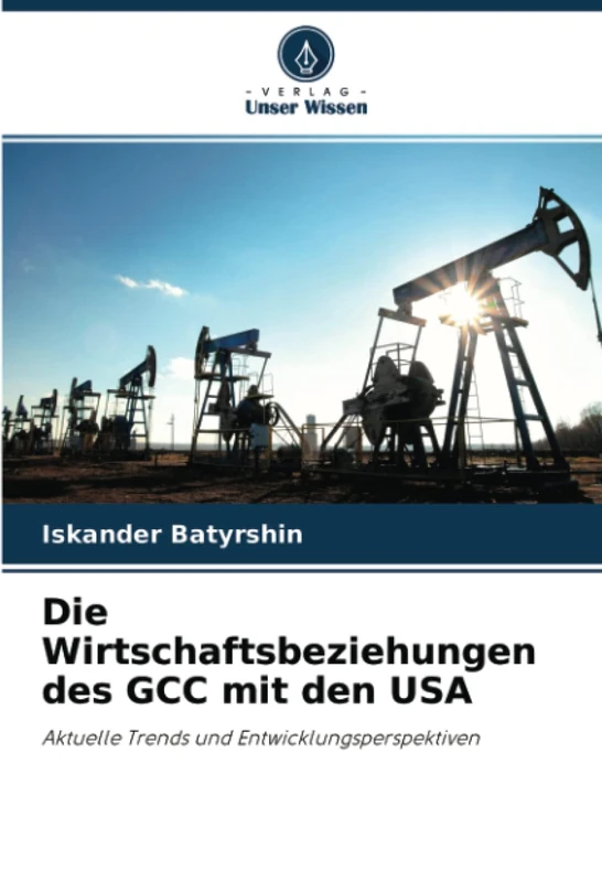 Die Wirtschaftsbeziehungen des GCC mit den USA: Aktuelle Trends und Entwicklungsperspektiven