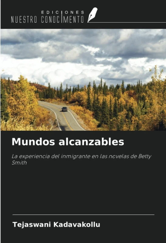 Mundos alcanzables: La experiencia del inmigrante en las novelas de Betty Smith