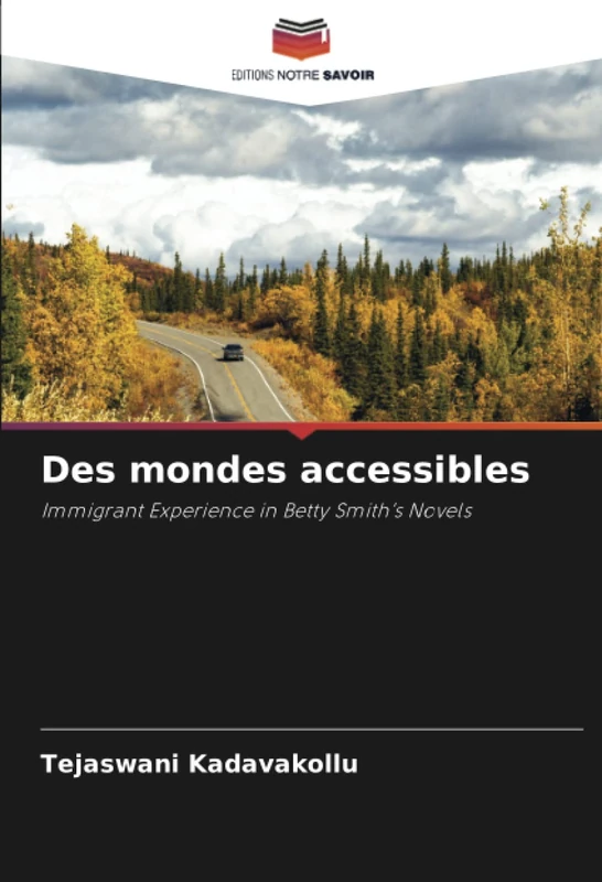 Des mondes accessibles: Immigrant Experience in Betty Smith’s Novels
