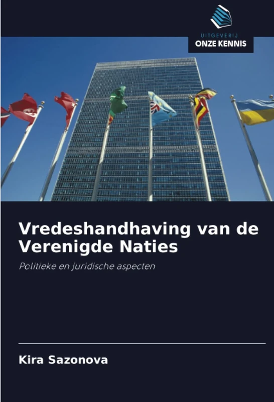 Vredeshandhaving van de Verenigde Naties: Politieke en juridische aspecten