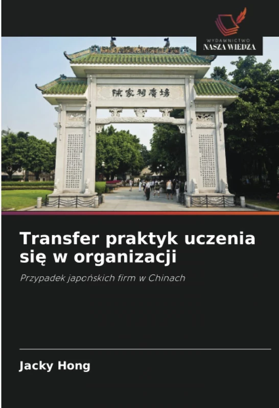 Transfer praktyk uczenia się w organizacji: Przypadek japońskich firm w Chinach