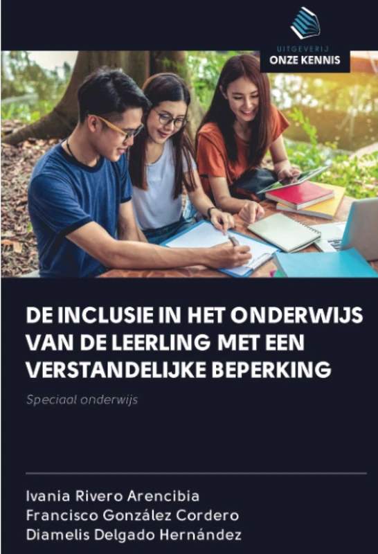 DE INCLUSIE IN HET ONDERWIJS VAN DE LEERLING MET EEN VERSTANDELIJKE BEPERKING: Speciaal onderwijs