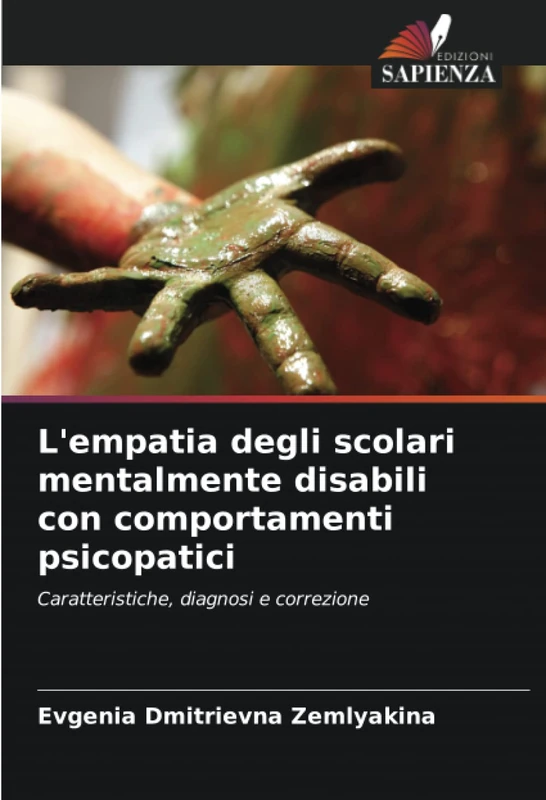 L'empatia degli scolari mentalmente disabili con comportamenti psicopatici: Caratteristiche, diagnosi e correzione