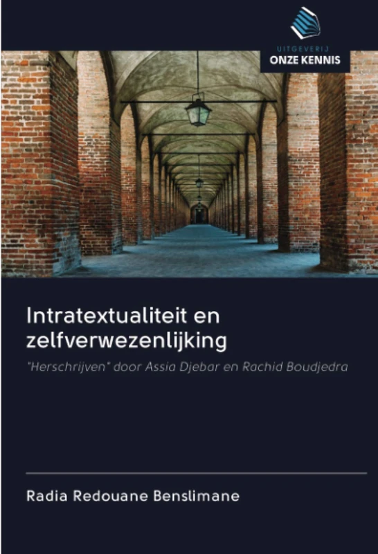 Intratextualiteit en zelfverwezenlijking: "Herschrijven" door Assia Djebar en Rachid Boudjedra - Image 1