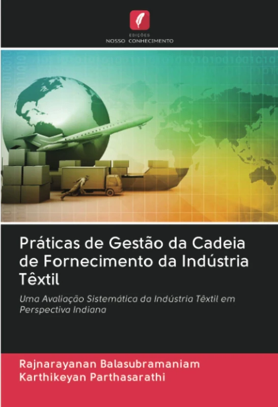 Práticas de Gestão da Cadeia de Fornecimento da Indústria Têxtil: Uma Avaliação Sistemática da Indústria Têxtil em Perspectiva Indiana