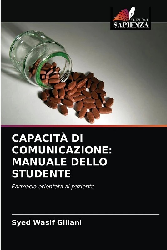 CAPACITÀ DI COMUNICAZIONE: MANUALE DELLO STUDENTE: Farmacia orientata al paziente