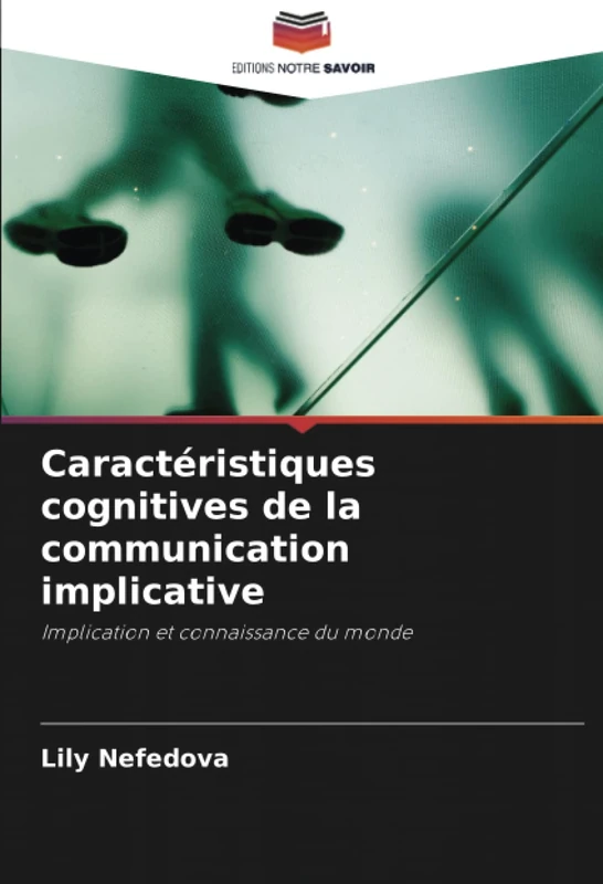 Caractéristiques cognitives de la communication implicative: Implication et connaissance du monde