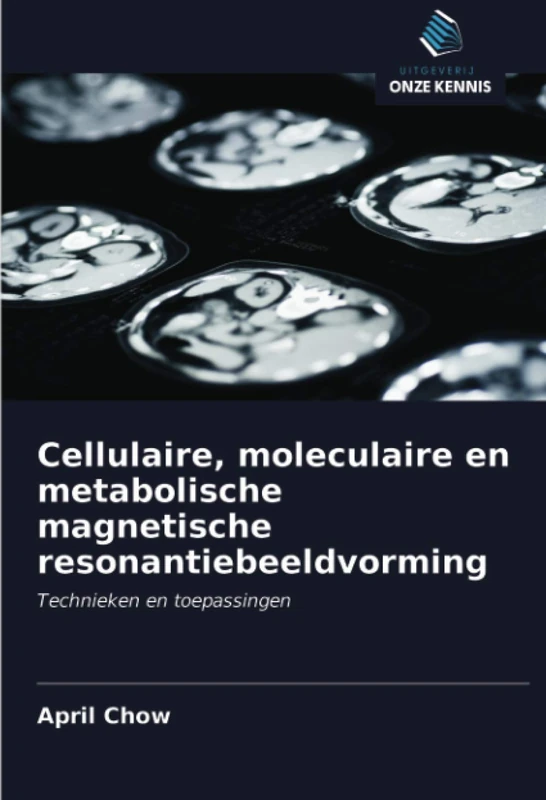 Cellulaire, moleculaire en metabolische magnetische resonantiebeeldvorming: Technieken en toepassingen - Image 1