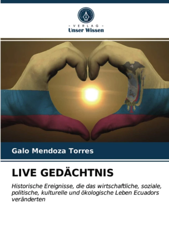 LIVE GEDÄCHTNIS: Historische Ereignisse, die das wirtschaftliche, soziale, politische, kulturelle und ökologische Leben Ecuadors veränderten