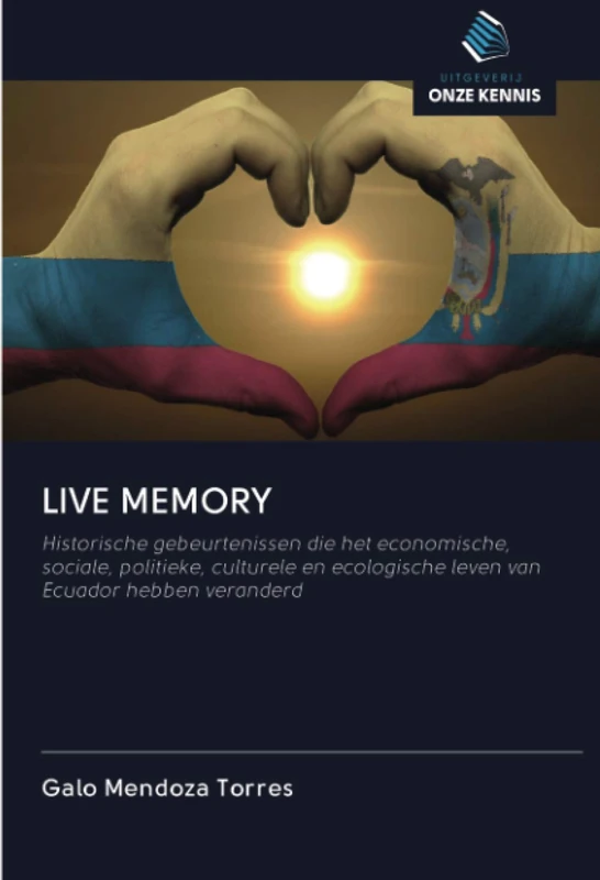 LIVE MEMORY: Historische gebeurtenissen die het economische, sociale, politieke, culturele en ecologische leven van Ecuador hebben veranderd