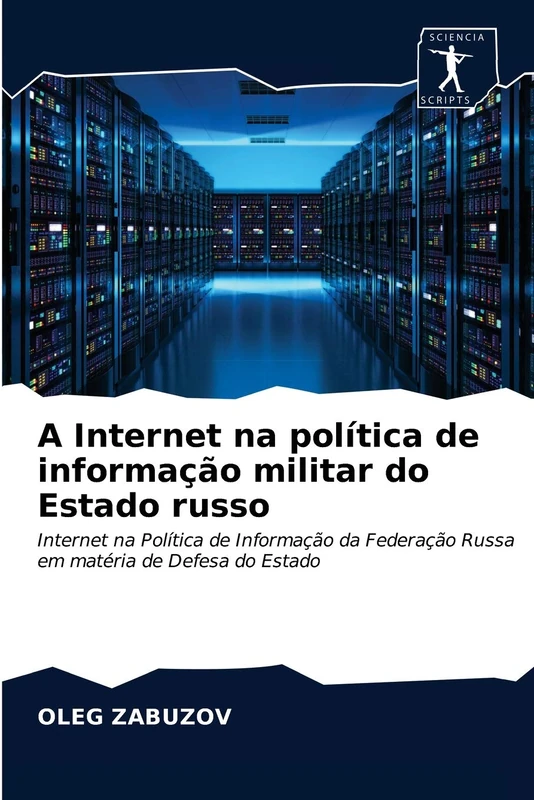 A Internet na política de informação militar do Estado russo: Internet na Política de Informação da Federação Russa em matéria de Defesa do Estado