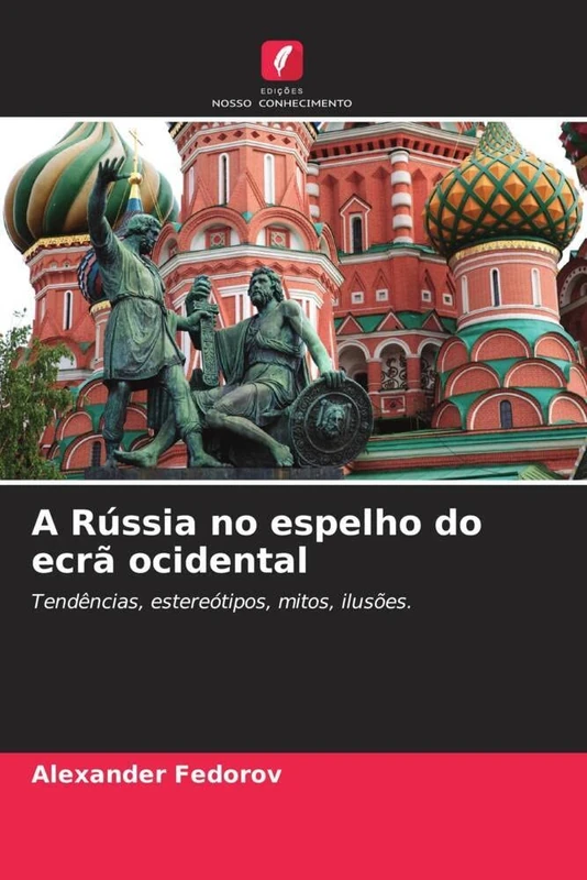 A Rússia no espelho do ecrã ocidental: Tendências, estereótipos, mitos, ilusões.